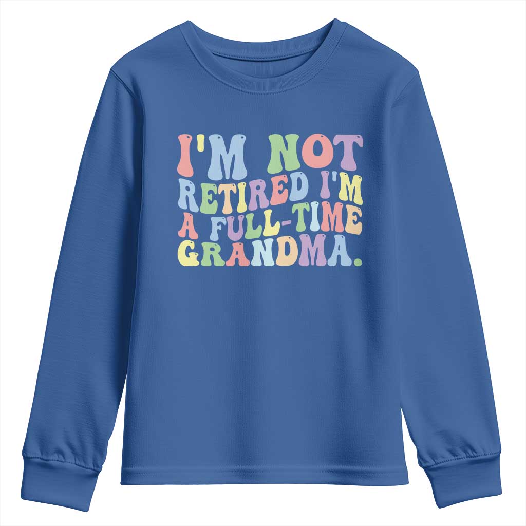 Retired Grandma Youth Sweatshirt Funny Retirement Gifts For Grandma TS10 Royal Blue Print Your Wear