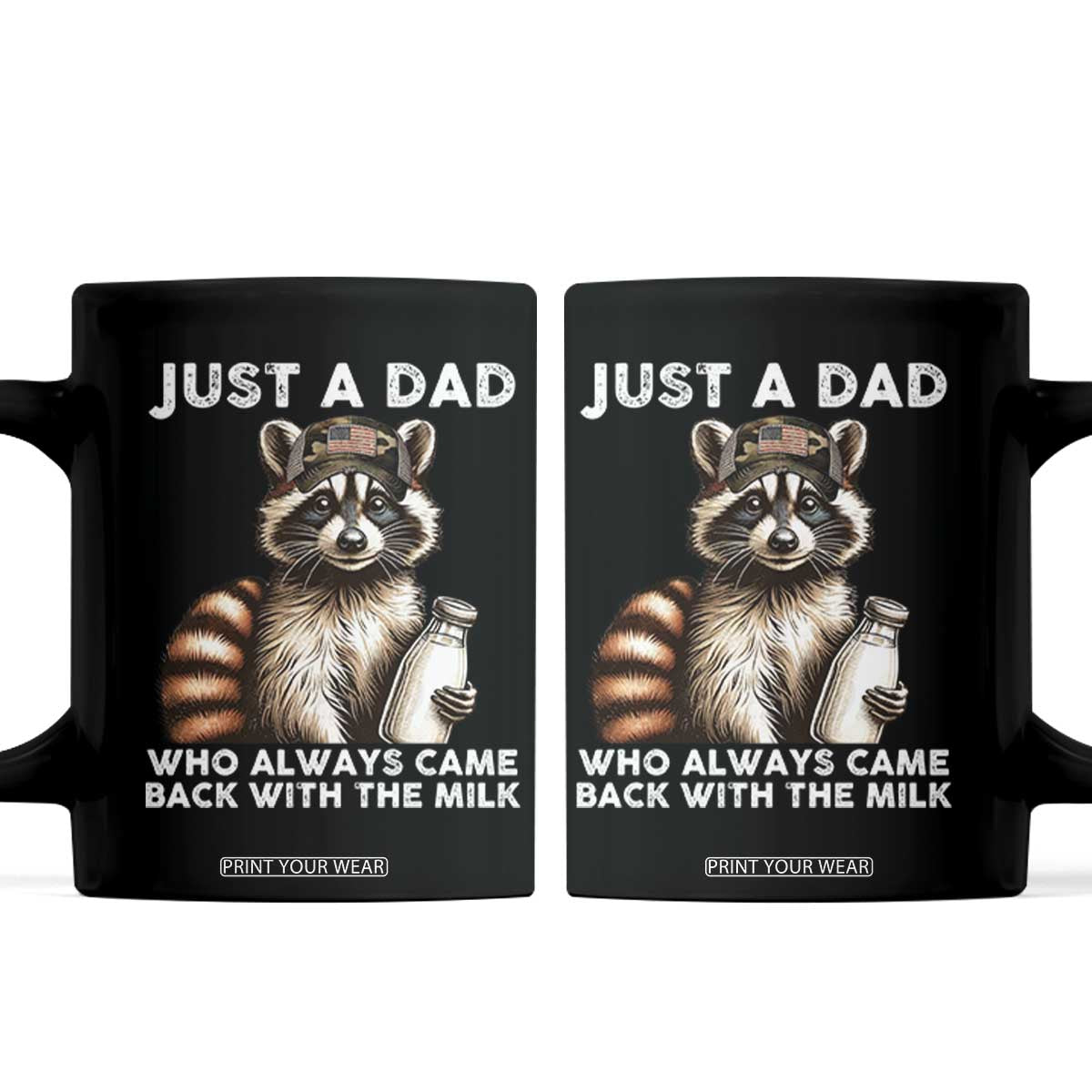 Just A Dad Who Always Came Back With The Milk Coffee Mug Retro Raccoon Camo Fathers Day TS10 Black Print Your Wear