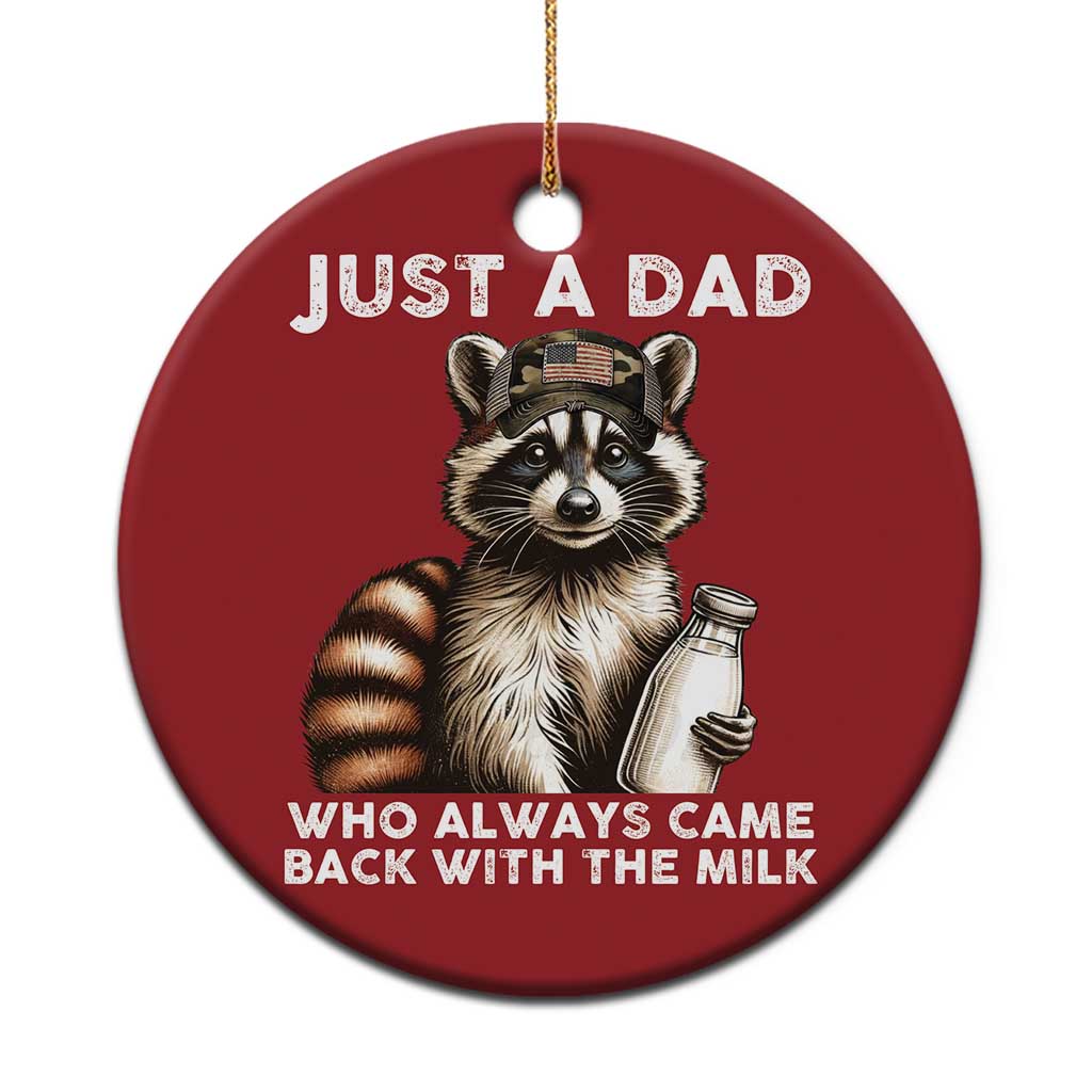 Just A Dad Who Always Came Back With The Milk Christmas Ornament Retro Raccoon Camo Fathers Day TS10 Print Your Wear