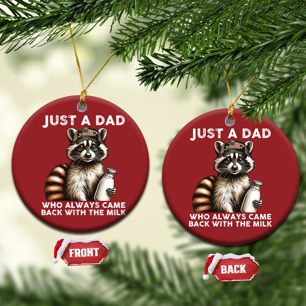 Just A Dad Who Always Came Back With The Milk Christmas Ornament Retro Raccoon Camo Fathers Day TS10 Circle Red Print Your Wear