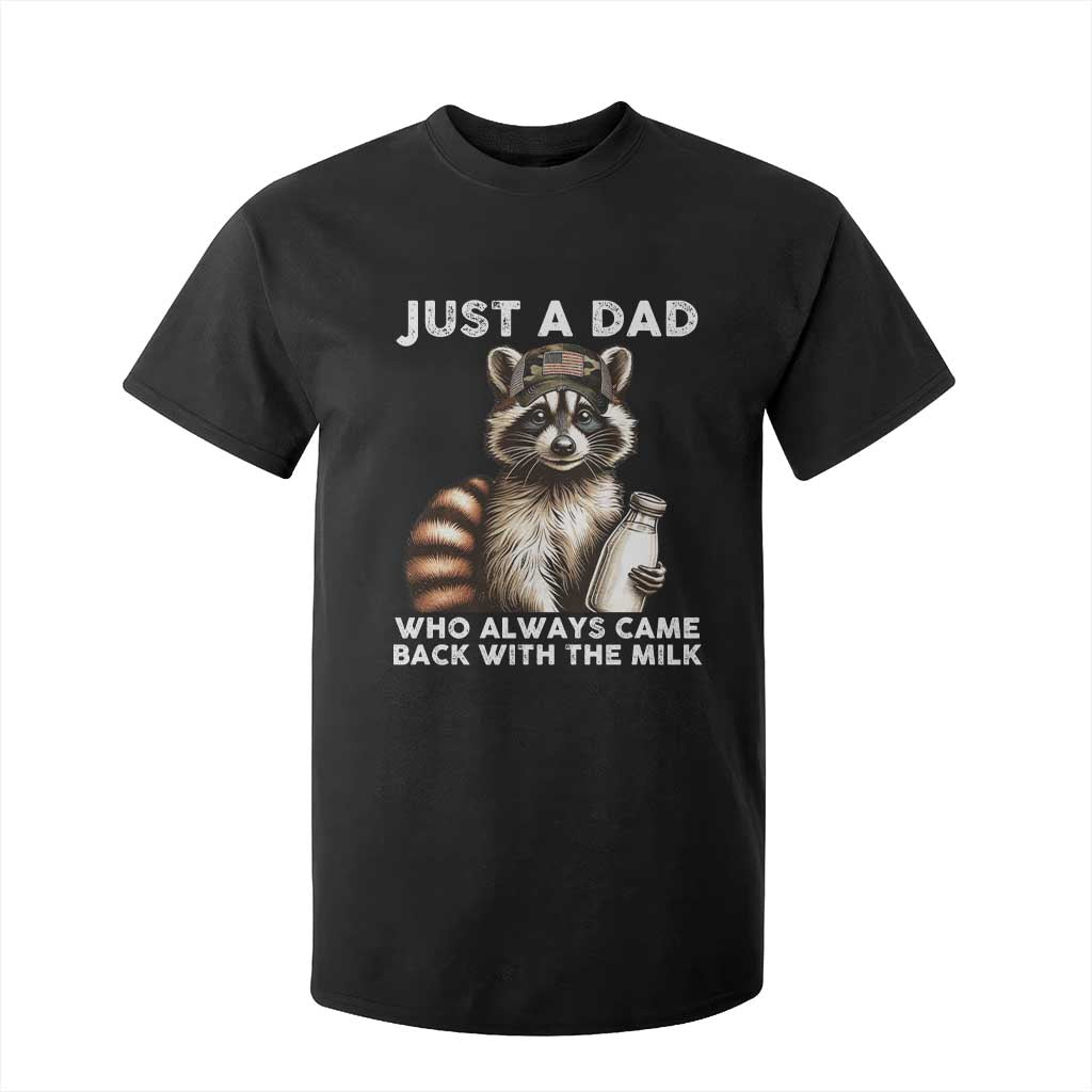 Just A Dad Who Always Came Back With The Milk T Shirt For Kid Retro Raccoon Camo Fathers Day TS10 Black Print Your Wear
