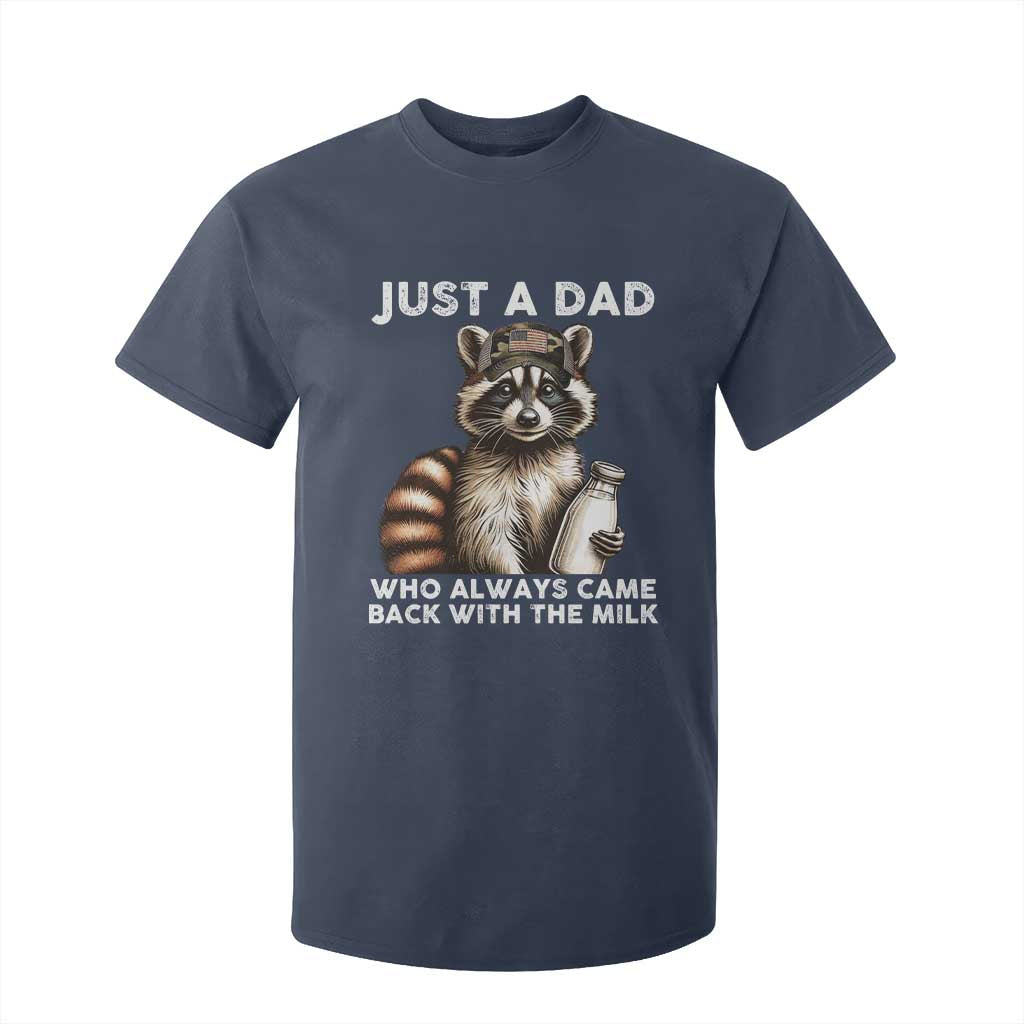 Just A Dad Who Always Came Back With The Milk T Shirt For Kid Retro Raccoon Camo Fathers Day TS10 Navy Print Your Wear