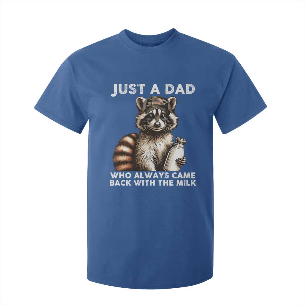 Just A Dad Who Always Came Back With The Milk T Shirt For Kid Retro Raccoon Camo Fathers Day TS10 Royal Blue Print Your Wear
