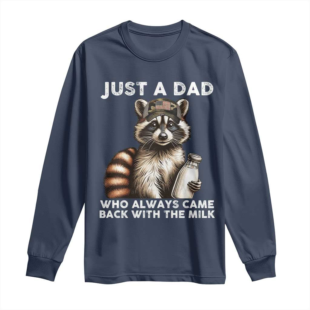 Just A Dad Who Always Came Back With The Milk Long Sleeve Shirt Retro Raccoon Camo Fathers Day TS10 Navy Print Your Wear