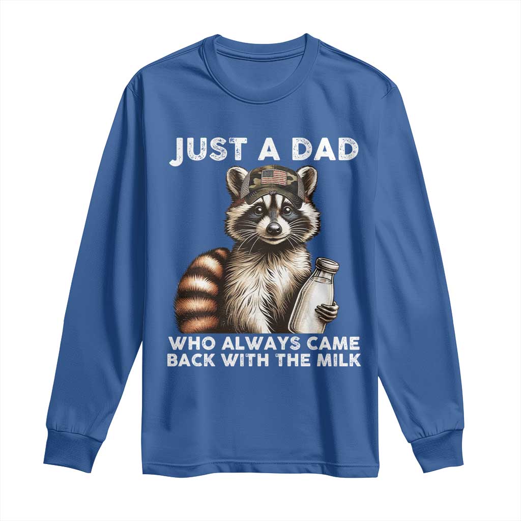 Just A Dad Who Always Came Back With The Milk Long Sleeve Shirt Retro Raccoon Camo Fathers Day TS10 Royal Blue Print Your Wear