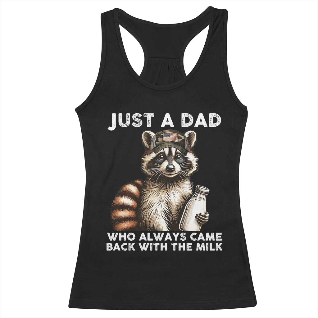 Just A Dad Who Always Came Back With The Milk Racerback Tank Top Retro Raccoon Camo Fathers Day TS10 Black Print Your Wear