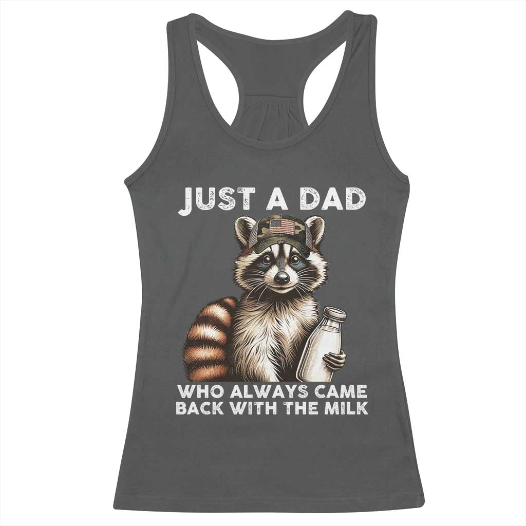 Just A Dad Who Always Came Back With The Milk Racerback Tank Top Retro Raccoon Camo Fathers Day TS10 Dark Heather Print Your Wear