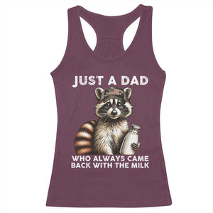 Just A Dad Who Always Came Back With The Milk Racerback Tank Top Retro Raccoon Camo Fathers Day TS10 Maroon Print Your Wear