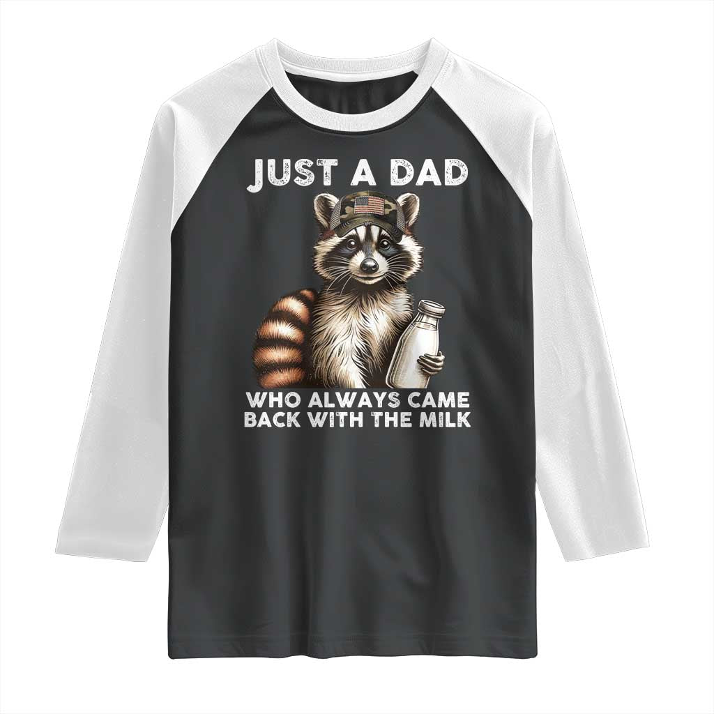 Just A Dad Who Always Came Back With The Milk Raglan Shirt Retro Raccoon Camo Fathers Day TS10 Black White Print Your Wear