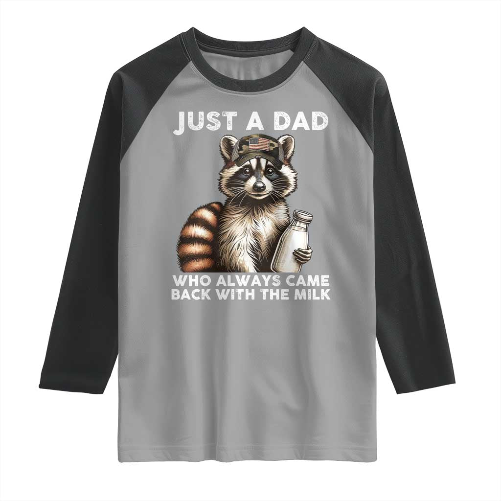 Just A Dad Who Always Came Back With The Milk Raglan Shirt Retro Raccoon Camo Fathers Day TS10 Sport Gray Black Print Your Wear