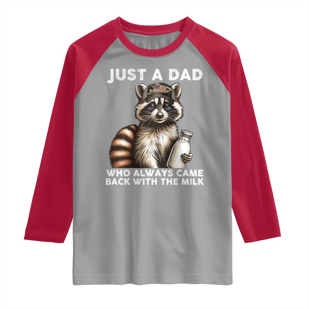 Just A Dad Who Always Came Back With The Milk Raglan Shirt Retro Raccoon Camo Fathers Day TS10 Sport Gray Red Print Your Wear