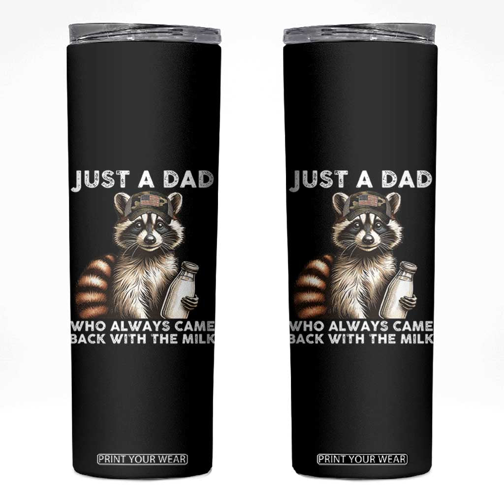 Just A Dad Who Always Came Back With The Milk Skinny Tumbler Retro Raccoon Camo Fathers Day TS10 Black Print Your Wear