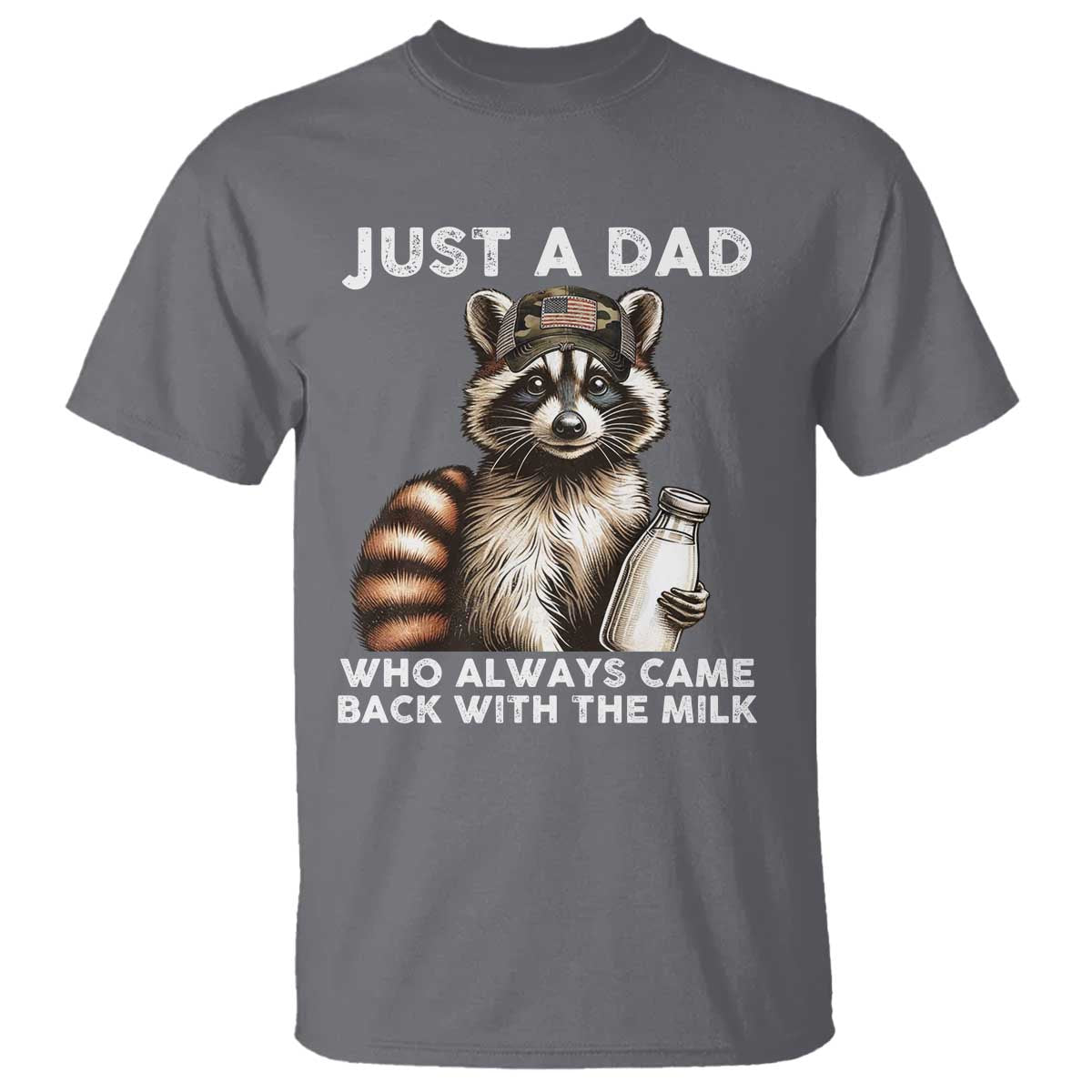 Just A Dad Who Always Came Back With The Milk T Shirt Retro Raccoon Camo Fathers Day TS10 Charcoal Print Your Wear
