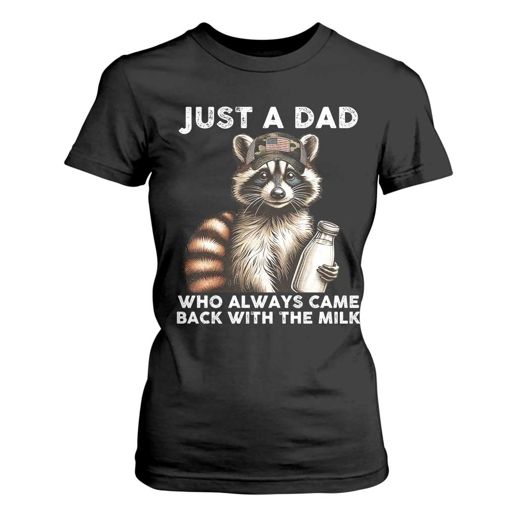 Just A Dad Who Always Came Back With The Milk T Shirt For Women Retro Raccoon Camo Fathers Day TS10 Black Print Your Wear