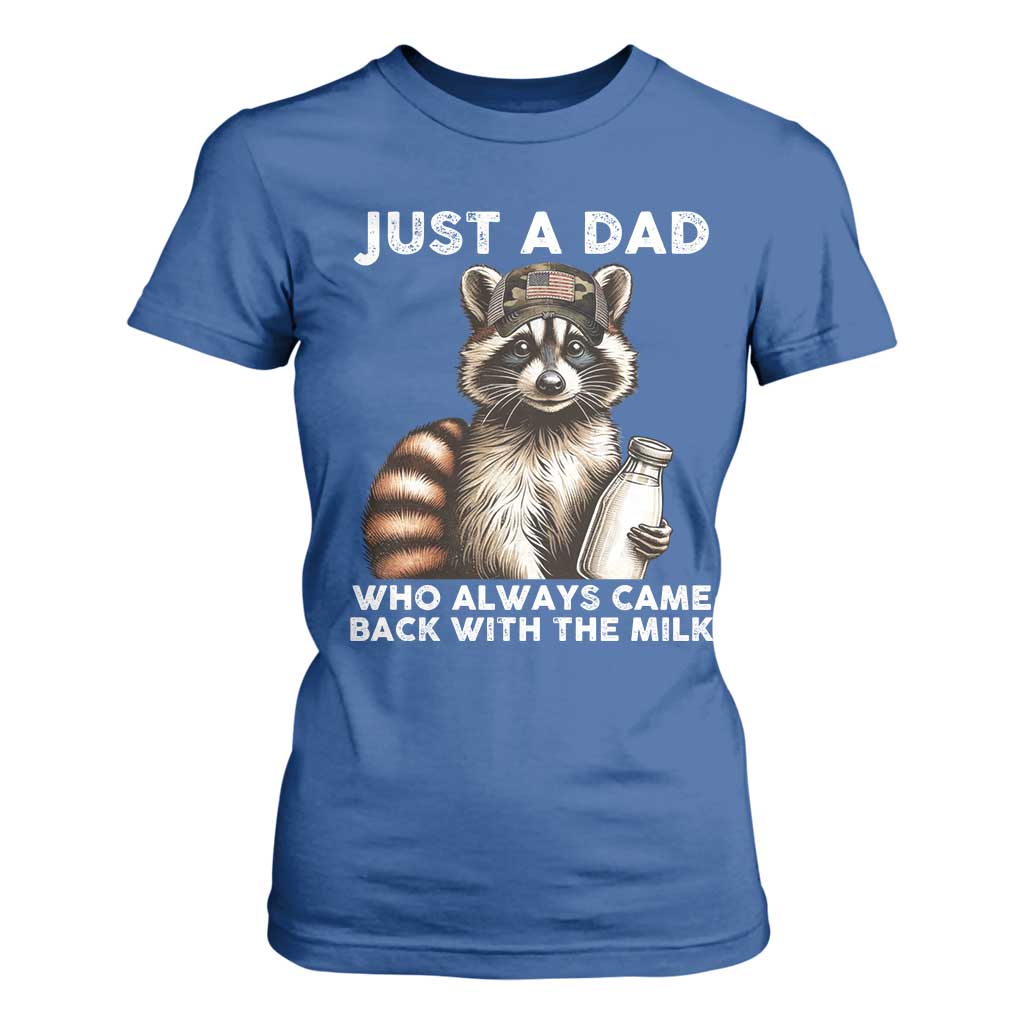 Just A Dad Who Always Came Back With The Milk T Shirt For Women Retro Raccoon Camo Fathers Day TS10 Royal Blue Print Your Wear