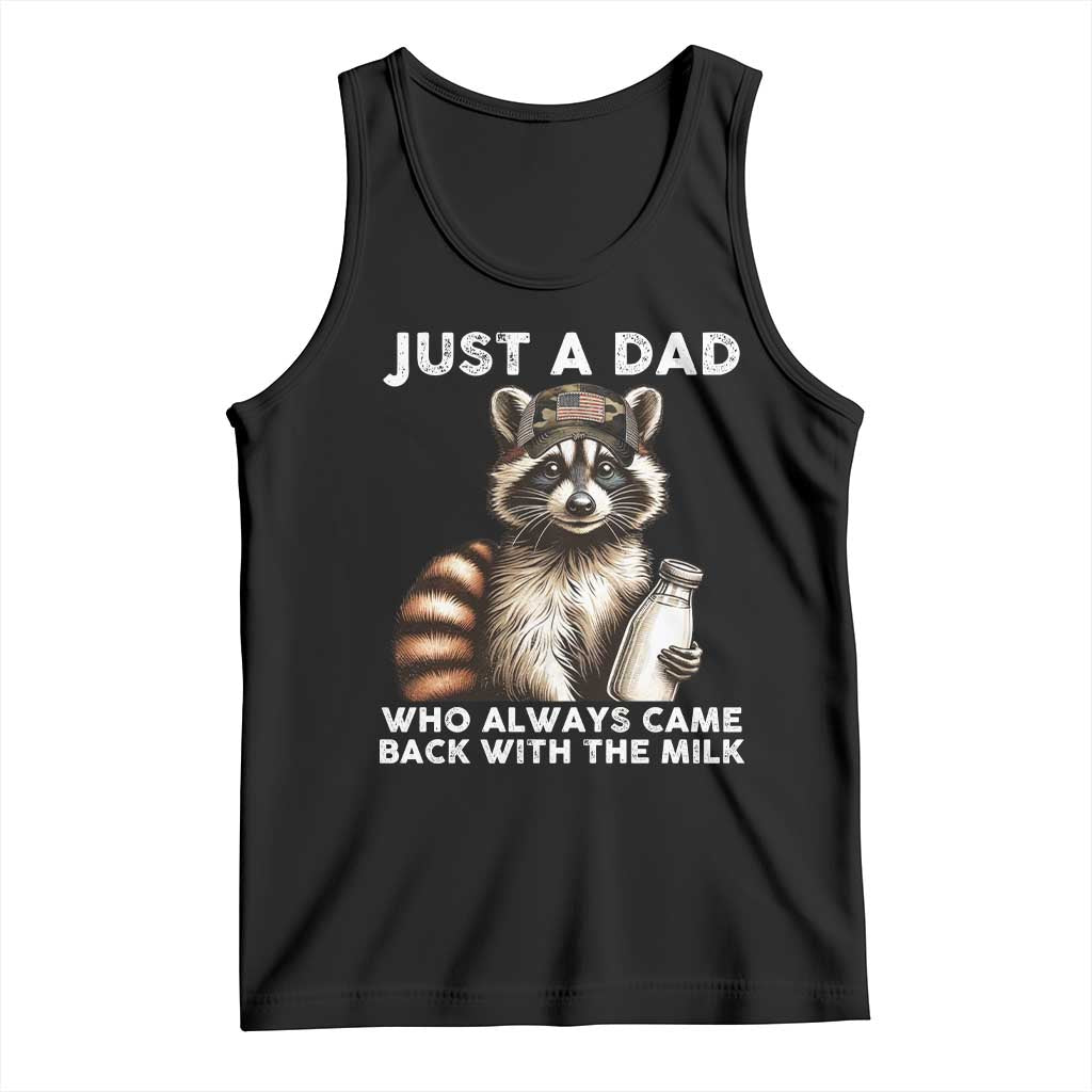 Just A Dad Who Always Came Back With The Milk Tank Top Retro Raccoon Camo Fathers Day TS10 Black Print Your Wear