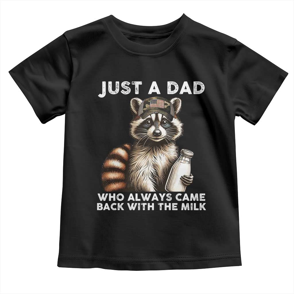Just A Dad Who Always Came Back With The Milk Toddler T Shirt Retro Raccoon Camo Fathers Day TS10 Black Print Your Wear