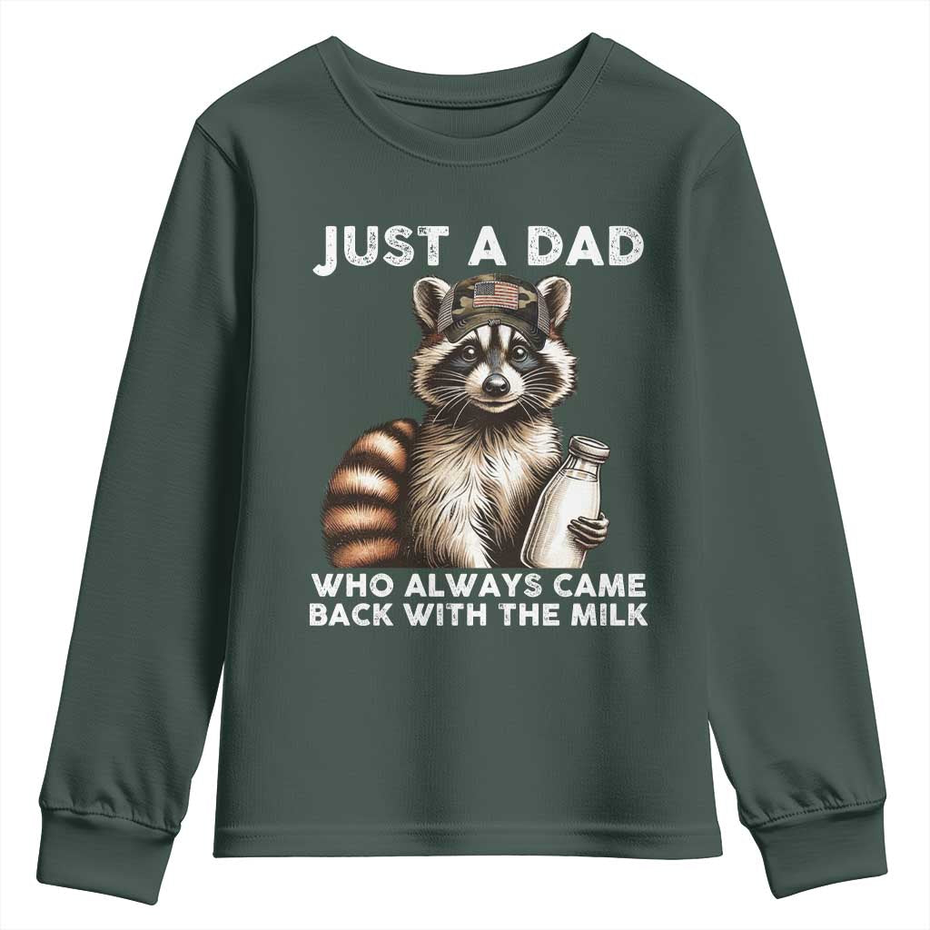 Just A Dad Who Always Came Back With The Milk Youth Sweatshirt Retro Raccoon Camo Fathers Day TS10 Dark Forest Green Print Your Wear