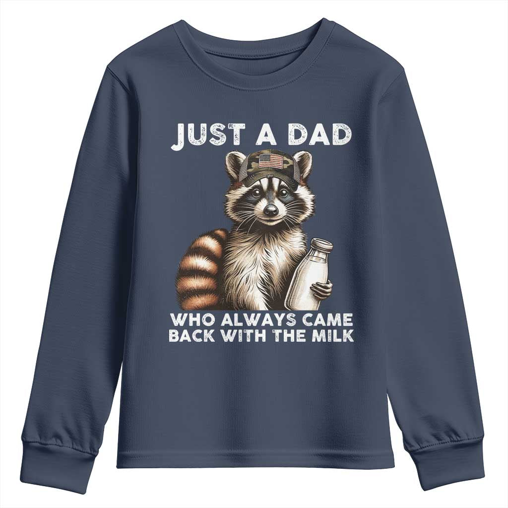 Just A Dad Who Always Came Back With The Milk Youth Sweatshirt Retro Raccoon Camo Fathers Day TS10 Navy Print Your Wear