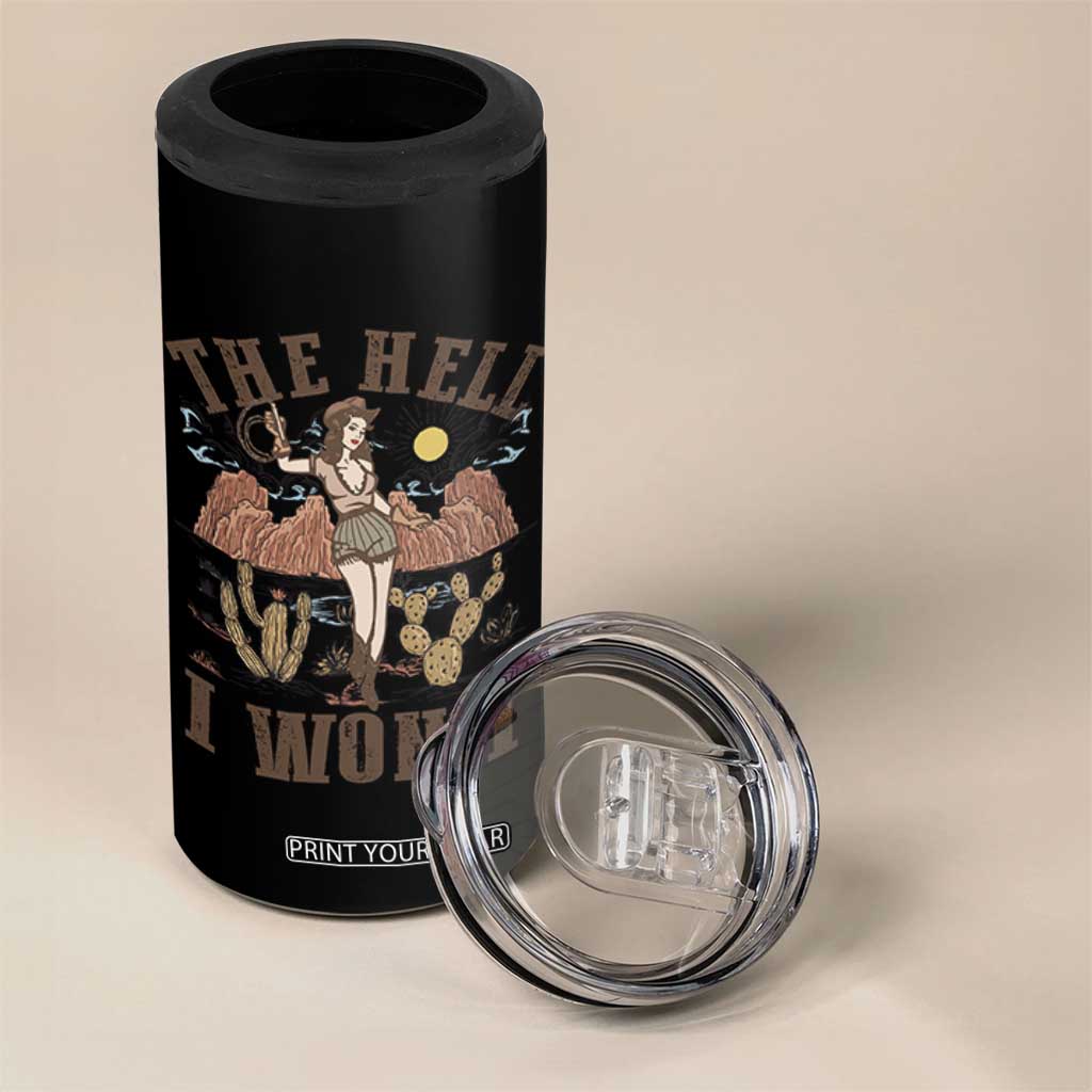 Funny Western Cowgirl 4 in 1 Can Cooler Tumbler Retro Country The Hell I Won't TS10 Print Your Wear