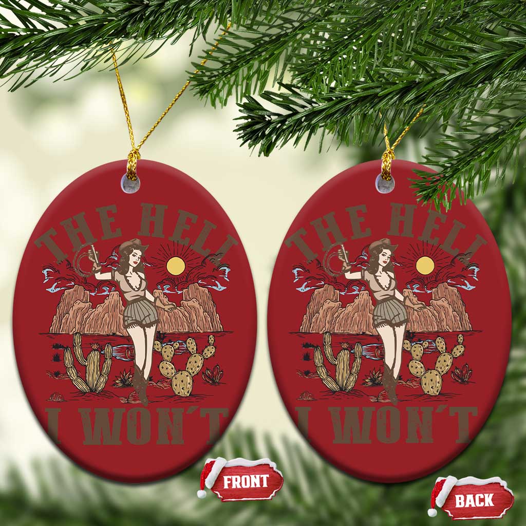 Funny Western Cowgirl Christmas Ornament Retro Country The Hell I Won't TS10 Oval Red Print Your Wear