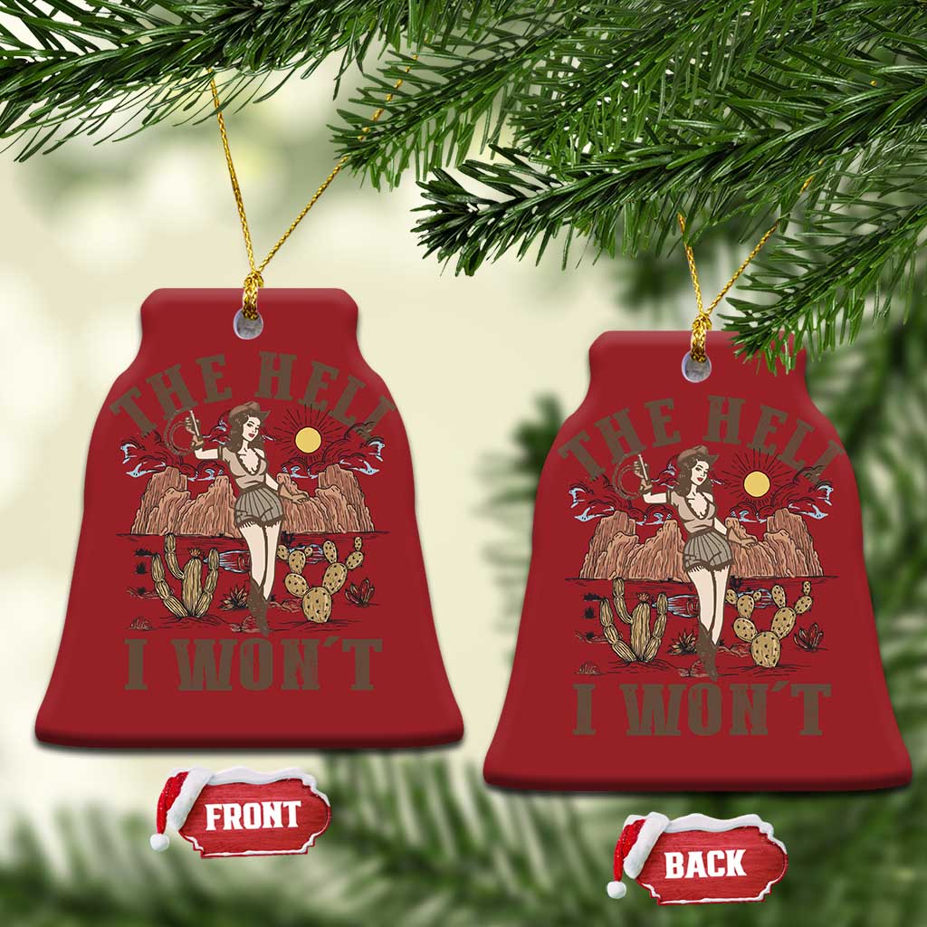 Funny Western Cowgirl Christmas Ornament Retro Country The Hell I Won't TS10 Bell Flake Red Print Your Wear