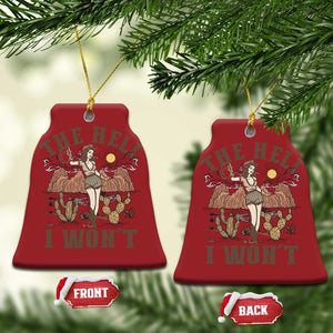Funny Western Cowgirl Christmas Ornament Retro Country The Hell I Won't TS10 Bell Flake Red Print Your Wear