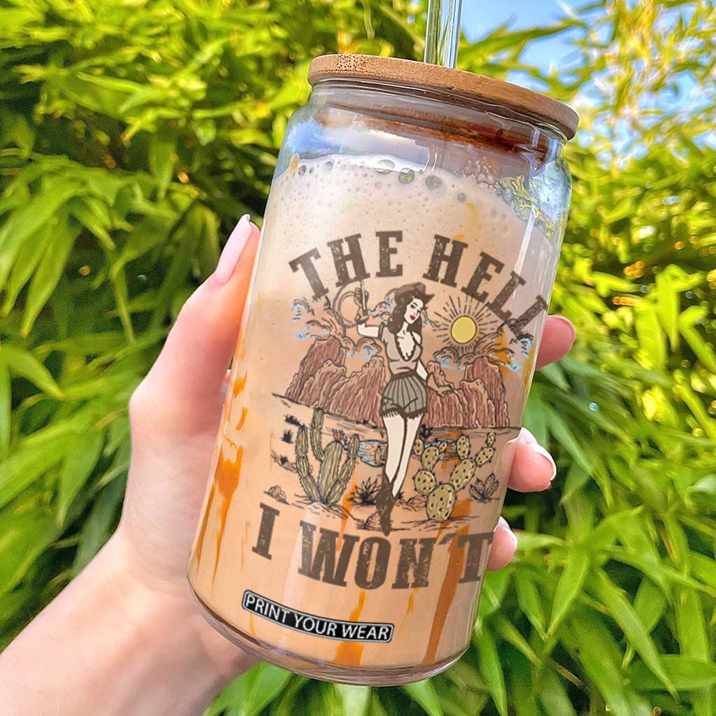 Funny Western Cowgirl Glass Can Retro Country The Hell I Won't TS10 Black Print Your Wear