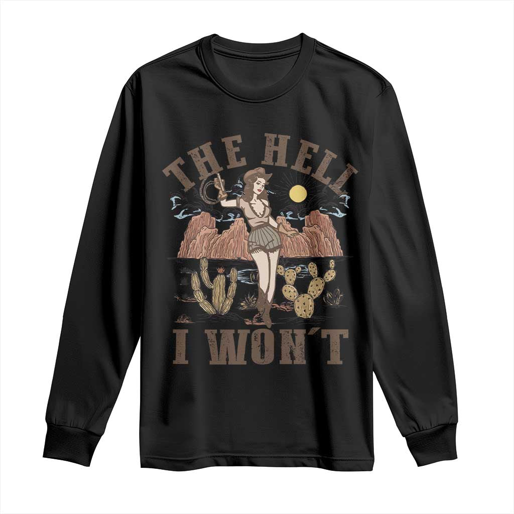 Funny Western Cowgirl Long Sleeve Shirt Retro Country The Hell I Won't TS10 Black Print Your Wear