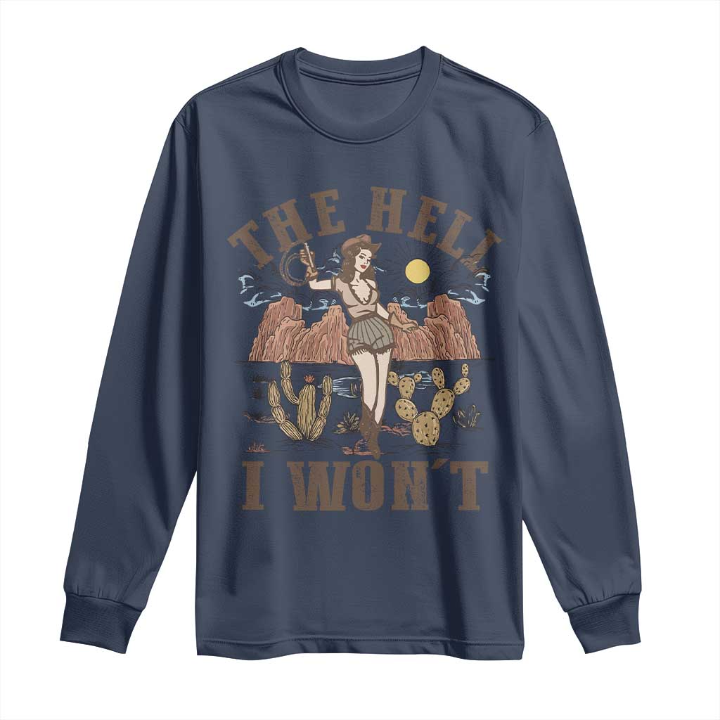 Funny Western Cowgirl Long Sleeve Shirt Retro Country The Hell I Won't TS10 Navy Print Your Wear