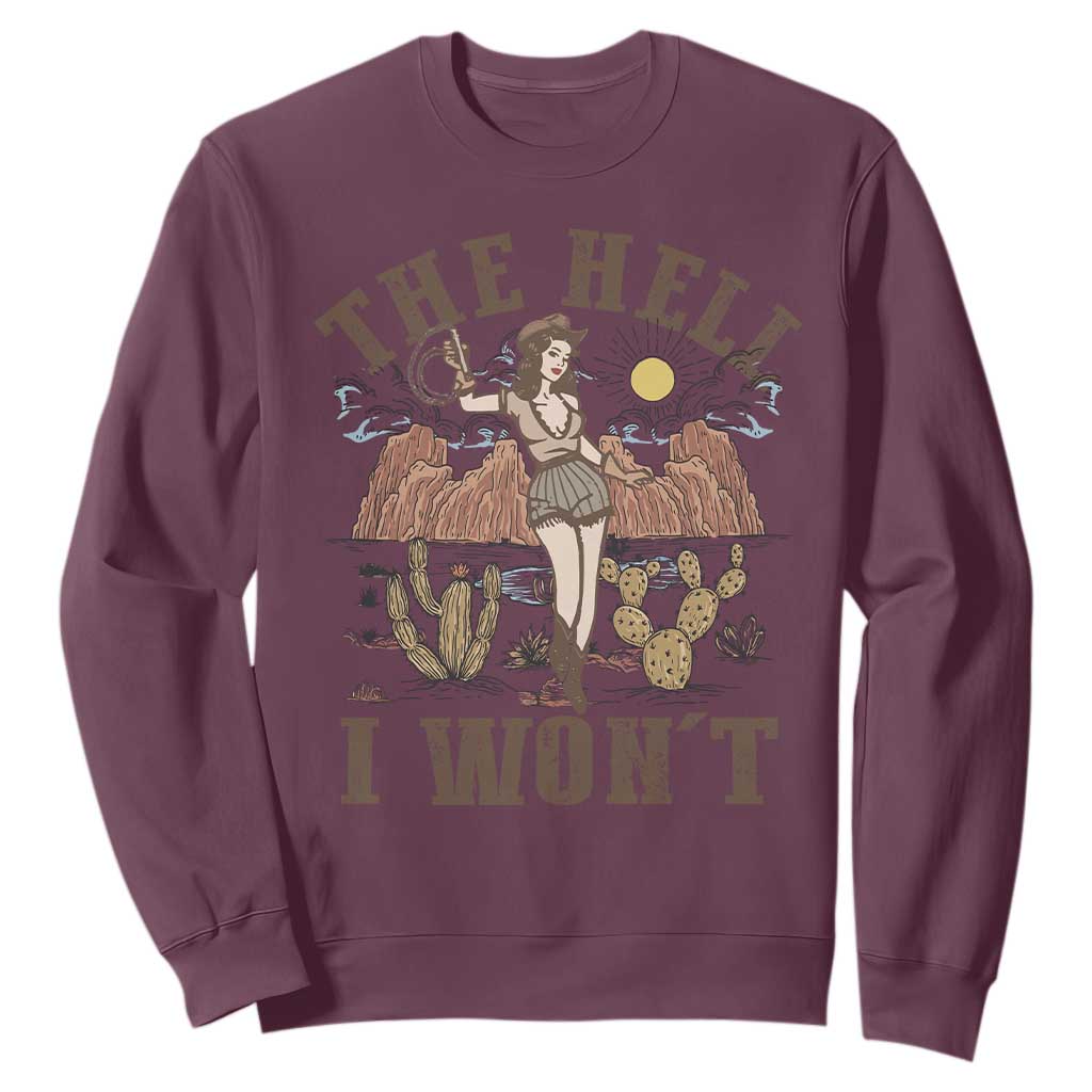 Funny Western Cowgirl Sweatshirt Retro Country The Hell I Won't TS10 Maroon Print Your Wear