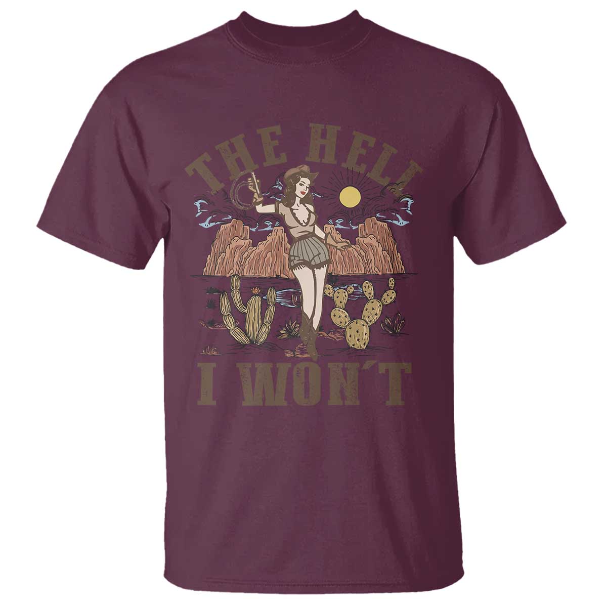 Funny Western Cowgirl T Shirt Retro Country The Hell I Won't TS10 Maroon Print Your Wear