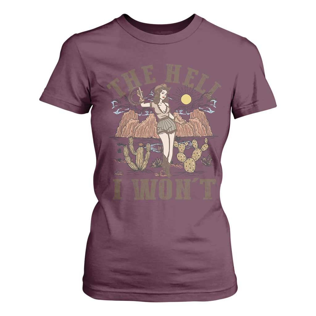 Funny Western Cowgirl T Shirt For Women Retro Country The Hell I Won't TS10 Maroon Print Your Wear
