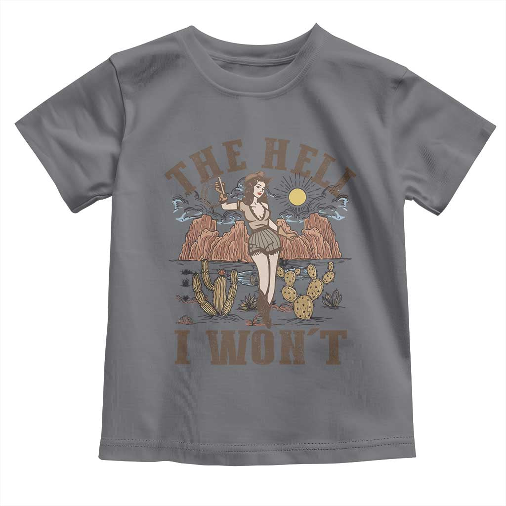 Funny Western Cowgirl Toddler T Shirt Retro Country The Hell I Won't TS10 Charcoal Print Your Wear