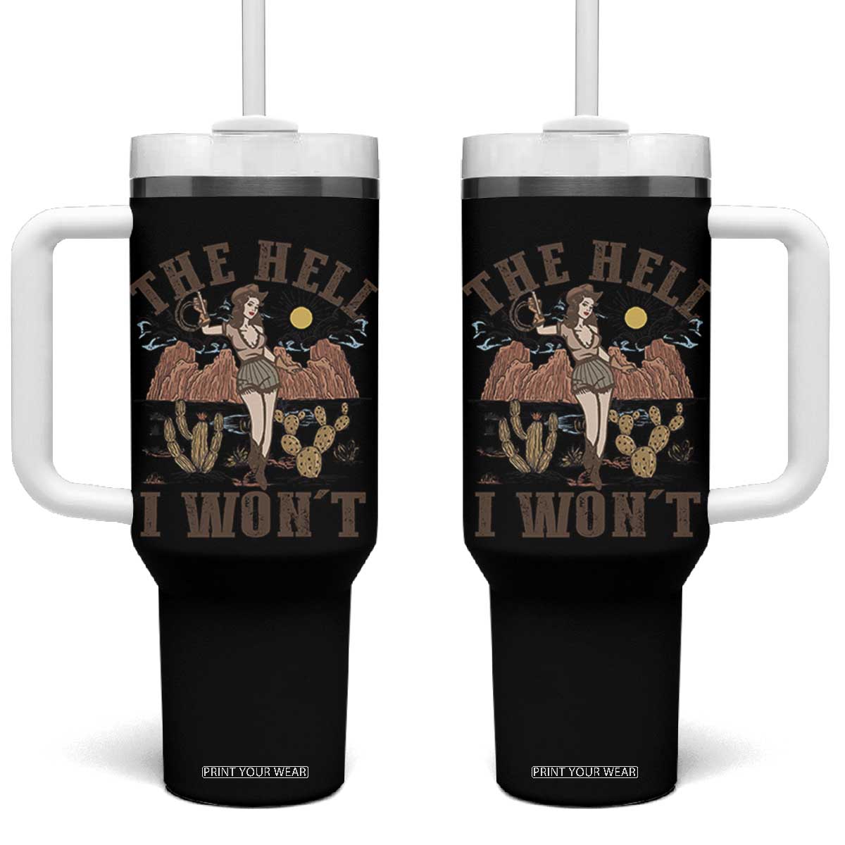 Funny Western Cowgirl Tumbler With Handle Retro Country The Hell I Won't TS10 One Size: 40 oz Black Print Your Wear