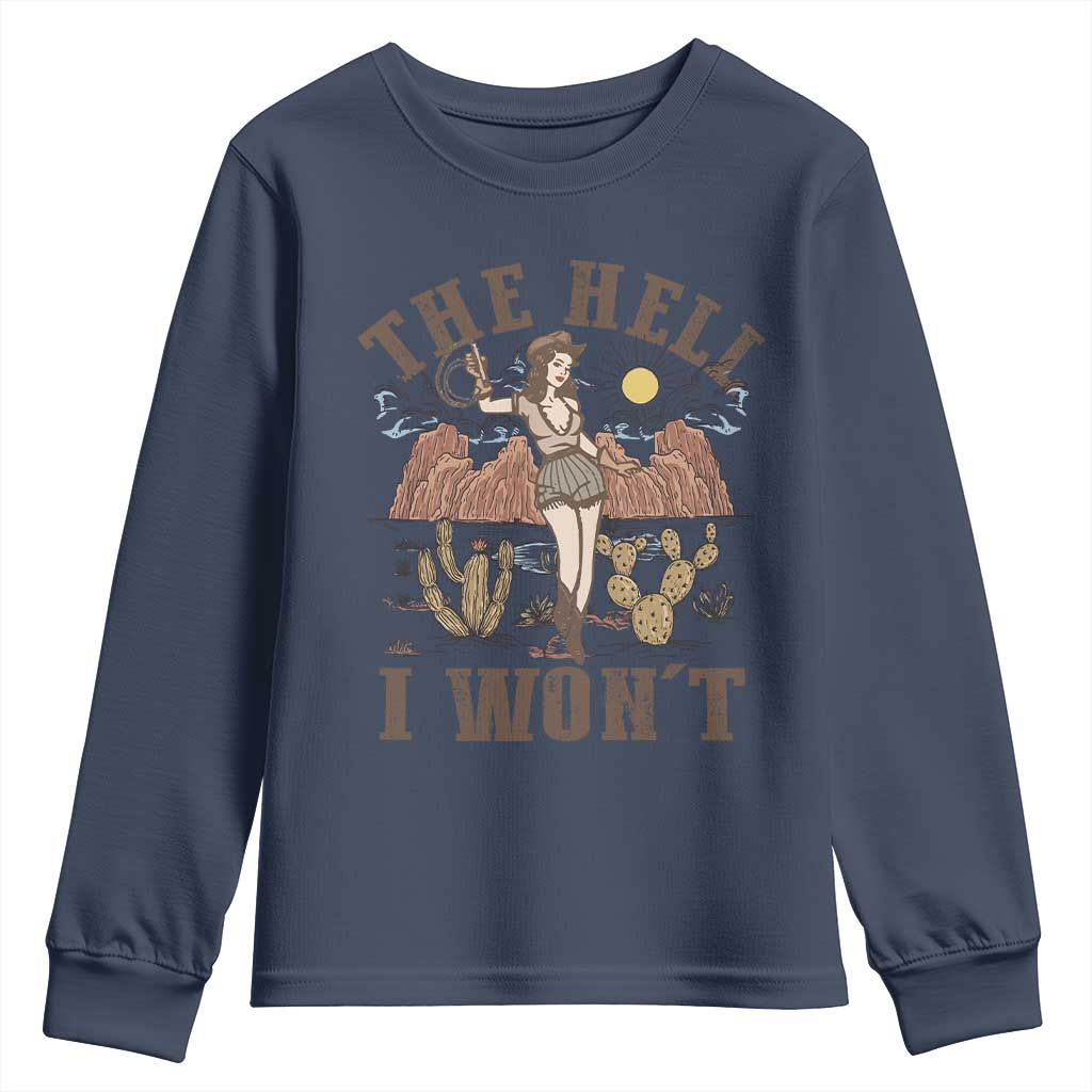 Funny Western Cowgirl Youth Sweatshirt Retro Country The Hell I Won't TS10 Navy Print Your Wear