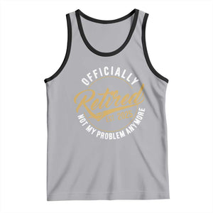 Retired 2025 Tank Top Funny Retirement Not My Problem Anymore TS10 Athletic Heather Black Print Your Wear
