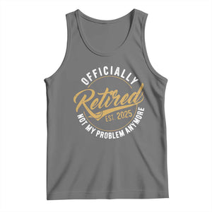 Retired 2025 Tank Top Funny Retirement Not My Problem Anymore TS10 Black Heather Print Your Wear