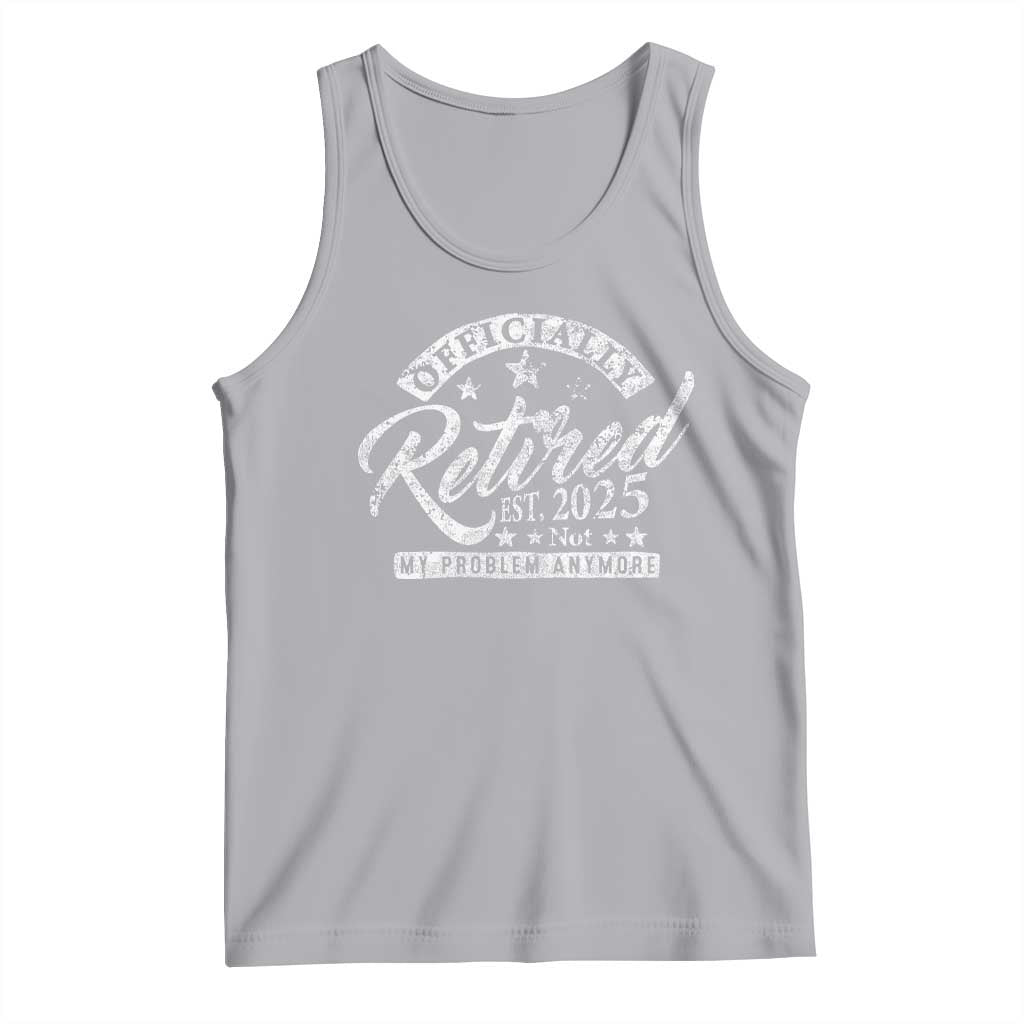 Vintage Retired 2025 Tank Top - Funny Retirement Not My Problem Anymore Sleeveless Tee TS10 Athletic Heather Print Your Wear