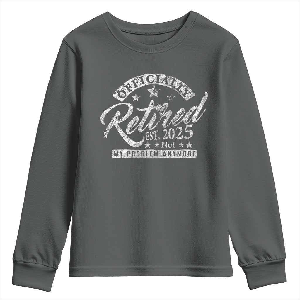 Vintage Retired 2025 Youth Sweatshirt Funny Retirement Not My Problem Anymore TS10 Dark Heather Print Your Wear