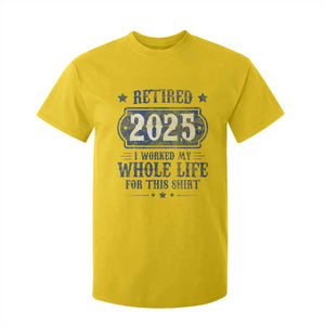 Retired 2025 T Shirt For Kid Retirement Worked Whole Life For This TS10 Daisy Print Your Wear
