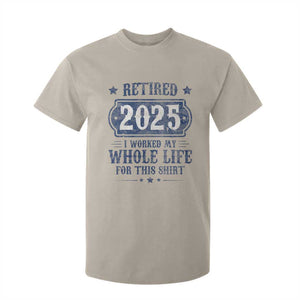 Retired 2025 T Shirt For Kid Retirement Worked Whole Life For This TS10 Sand Print Your Wear