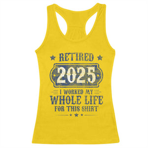 Retired 2025 Racerback Tank Top Retirement Worked Whole Life For This TS10 Daisy Print Your Wear