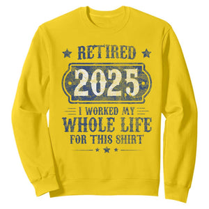 Retired 2025 Sweatshirt Retirement Worked Whole Life For This TS10 Daisy Print Your Wear