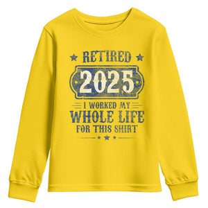 Retired 2025 Youth Sweatshirt Retirement Worked Whole Life For This TS10 Daisy Print Your Wear