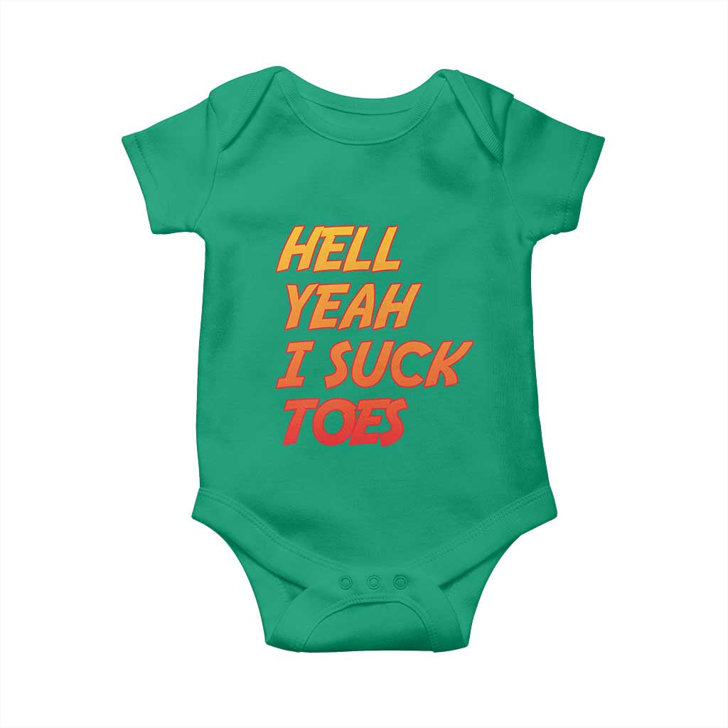 Hell Yeah I Suck Toes Baby Onesie Funny Foot Fetish Sucking Toes Dirty Joke TS10 Irish Green Print Your Wear