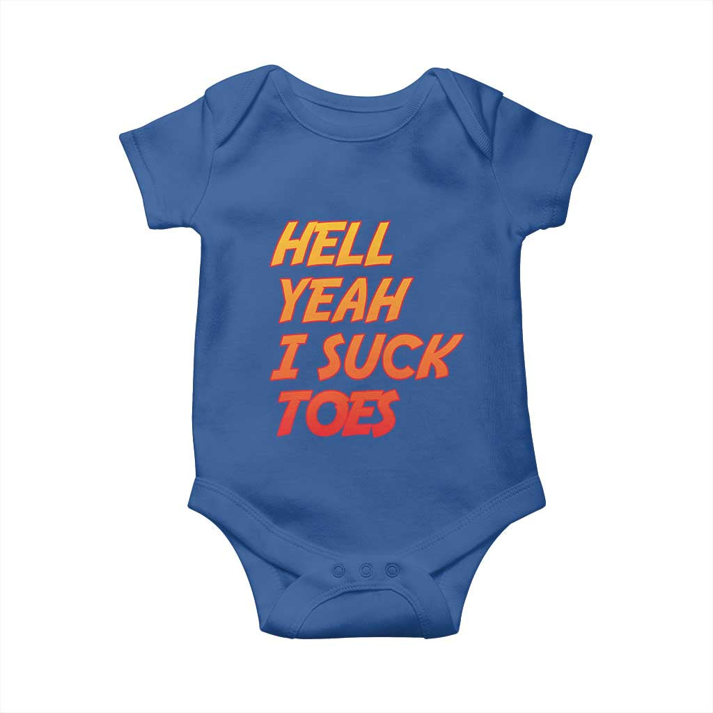 Hell Yeah I Suck Toes Baby Onesie Funny Foot Fetish Sucking Toes Dirty Joke TS10 Royal Blue Print Your Wear