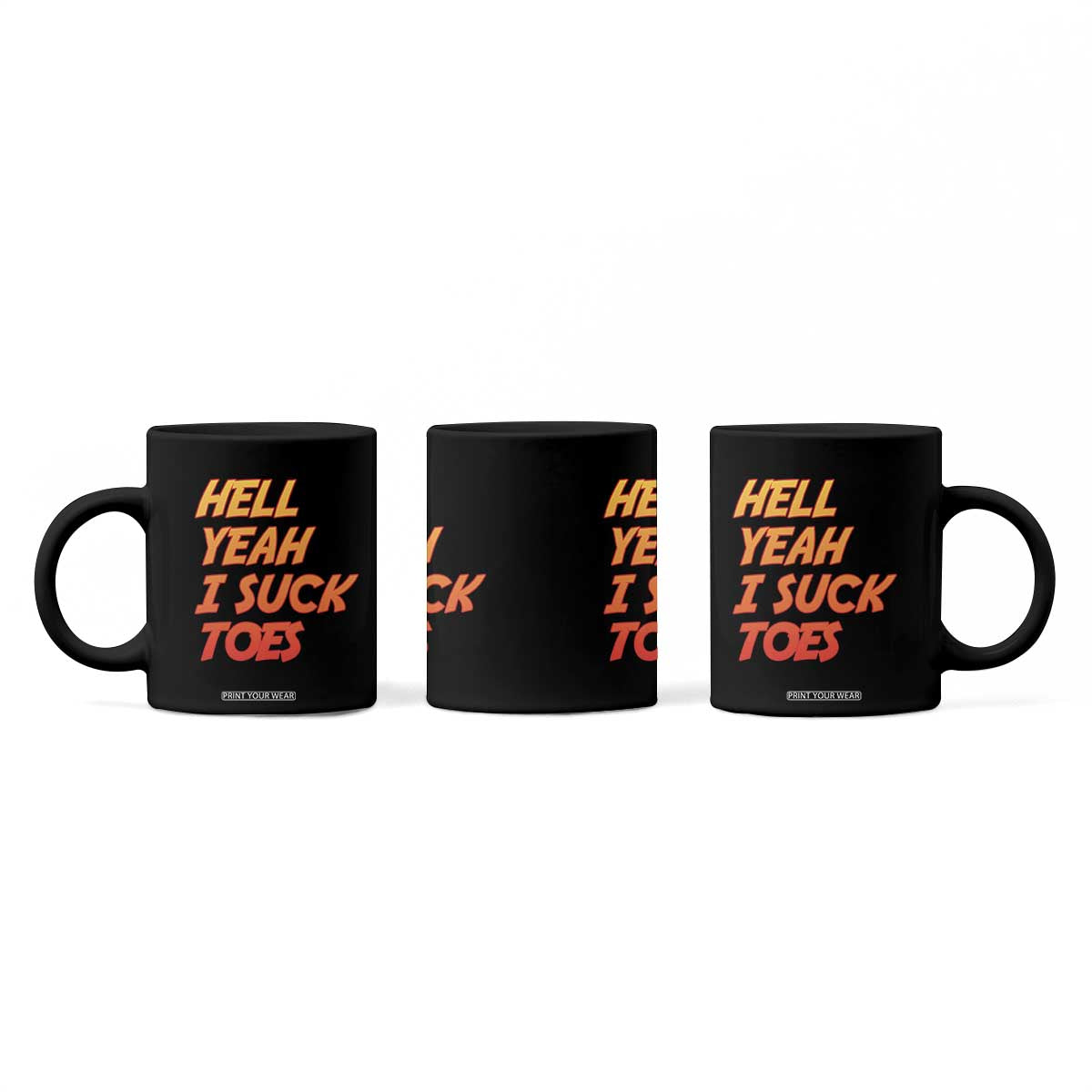 Hell Yeah I Suck Toes Coffee Mug Funny Foot Fetish Sucking Toes Dirty Joke TS10 Print Your Wear