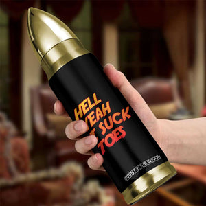Hell Yeah I Suck Toes Bullet Tumbler Funny Foot Fetish Sucking Toes Dirty Joke TS10 Print Your Wear