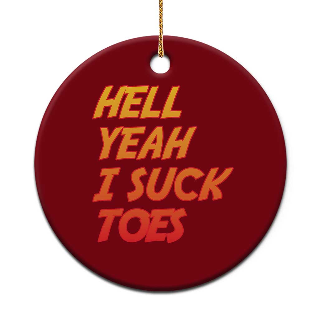 Hell Yeah I Suck Toes Ceramic Ornament Funny Foot Fetish Sucking Toes Dirty Joke TS10 1pc Red Print Your Wear